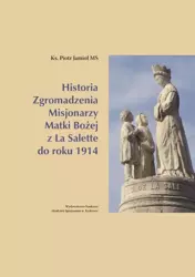 Historia Zgromadzenia Misjonarzy Matki Bożej - Piotr Jamioł MS