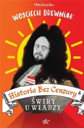 Historia bez cenzury 6 - Wojciech Drewniak