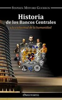 Historia de los bancos centrales - Stephen Goodson Mitford