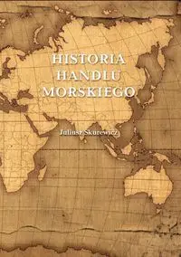 Historia handlu morskiego - Juliusz Skurewicz