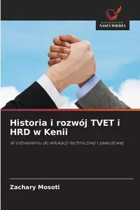 Historia i rozwój TVET i HRD w Kenii - Zachary Mosoti