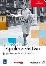 Historia i społeczeństwo LO Język, komunikacja... - Marcin Markowicz, Olga Pytlińska, Agata Wyroda