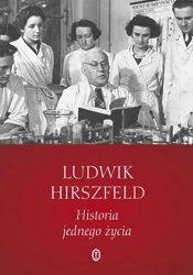 Historia jednego życia - Ludwik Hirszfeld