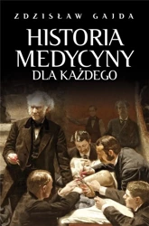 Historia medycyny dla każdego w.2 - Zdzisław Gajda