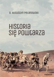 Historia się powtarza - o. Augustyn Pelanowski