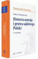 Historia ustroju i prawa sądowego Polski w.5 - Tadeusz Maciejewski