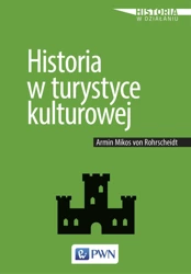 Historia w turystyce kulturowej - Von Armin Mikos Rohrscheidt