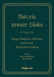 Historia zawsze bliska - praca zbiorowa