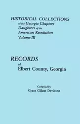 Historical Collections of the Georgia Chapters Daughters of the American Revolution. Volume III - Davidson Grace Gillam