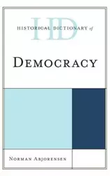 Historical Dictionary of Democracy - Norman Abjorensen