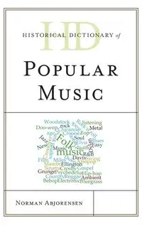 Historical Dictionary of Popular Music - Norman Abjorensen