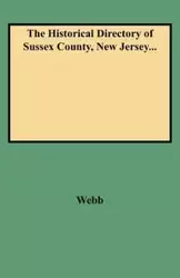 Historical Directory of Sussex County, New Jersey... - Edward A. Webb