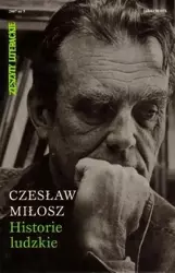 Historie Ludzkie - Czesław Miłosz - Miłosz Czesław