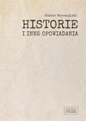 Historie i inne opowiadania - Wiktor Woroszylski