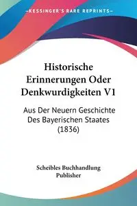 Historische Erinnerungen Oder Denkwurdigkeiten V1 - Scheibles Buchhandlung Publisher