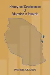 History and Development of Education in Tanzania - Mushi Philemon A.K.