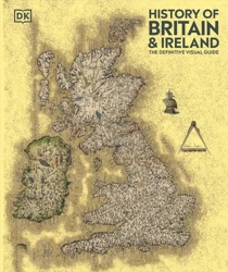 History of Britain and Ireland. The Definitive Visual Guide. 2024 edition - Dorling Kindersley