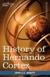 History of Hernando Cortez - Abbott John Stevens Cabot