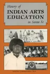 History of Indian Arts Education in Santa Fe - Winona Garmhausen