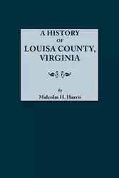 History of Louisa County, Virginia - Harris Malcolm H.