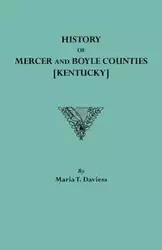 History of Mercer and Boyle Counties [Kentucky] - Maria T. Daviess