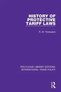 History of Protective Tariff Laws - Thompson R.W.