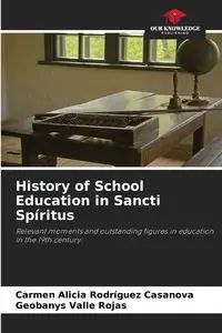 History of School Education in Sancti Spíritus - Carmen Alicia Rodríguez Casanova