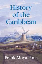 History of the Caribbean - Frank Moya Pons