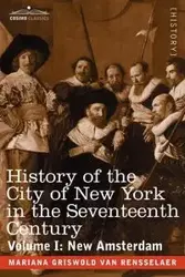 History of the City of New York in the Seventeenth Century - Van Mariana Rensselaer Griswold