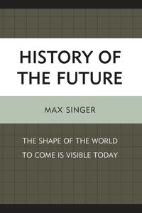 History of the Future - Max Singer