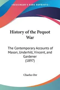 History of the Pequot War - Charles Orr