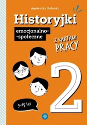 Historyjki emocjonalno-społeczne z kartami pracy 2 - Agnieszka Kolanko