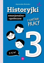 Historyjki emocjonalno-społeczne z kartami pracy 3 - Agnieszka Kolanko