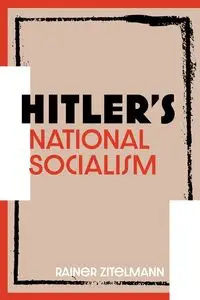 Hitler's National Socialism - Zitelmann Rainer