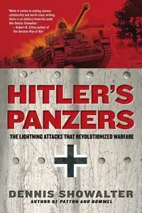 Hitler's Panzers - Dennis Showalter