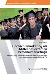 Hochschulmarketing als Mittel des externen Personalmarketings - Hans Noémie