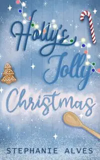 Holly's Jolly Christmas - Special Edition - Stephanie Alves