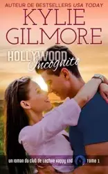 Hollywood incognito - Kylie Gilmore