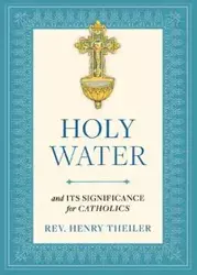 Holy Water - Henry Theiler Rev.