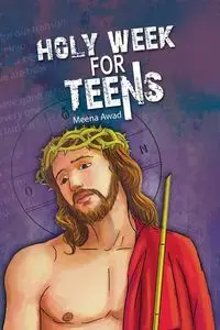 Holy Week for Teens - Awad Meena