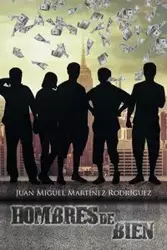 Hombres de bien - Juan Miguel Rodríguez Martínez