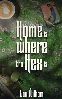 Home is Where the Hex is - Lou Wilham