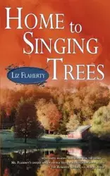 Home to Singing Trees - Liz Flaherty