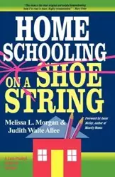 Homeschooling on a Shoestring - Morgan Melissa L.