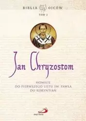 Homilie do Pierwszego Listu św. Pawła do Koryntn - Św. Jan Chryzostom