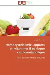 Homocystéinémie, apports en vitamines b et risque cardiométabolique - EL MABCHOUR-A