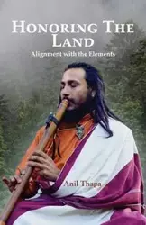 Honoring the Land - Thapa Anil