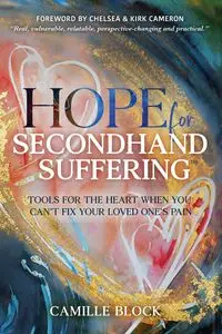 Hope For Secondhand Suffering - Camille Block