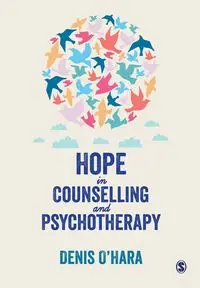 Hope in Counselling and Psychotherapy - O'Hara Denis