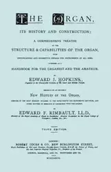 Hopkins - The Organ, its History and Construction ... preceded by Rimbault - New History of the Organ [Facsimile reprint of 1877 edition, 816 pages] - Edward Hopkins